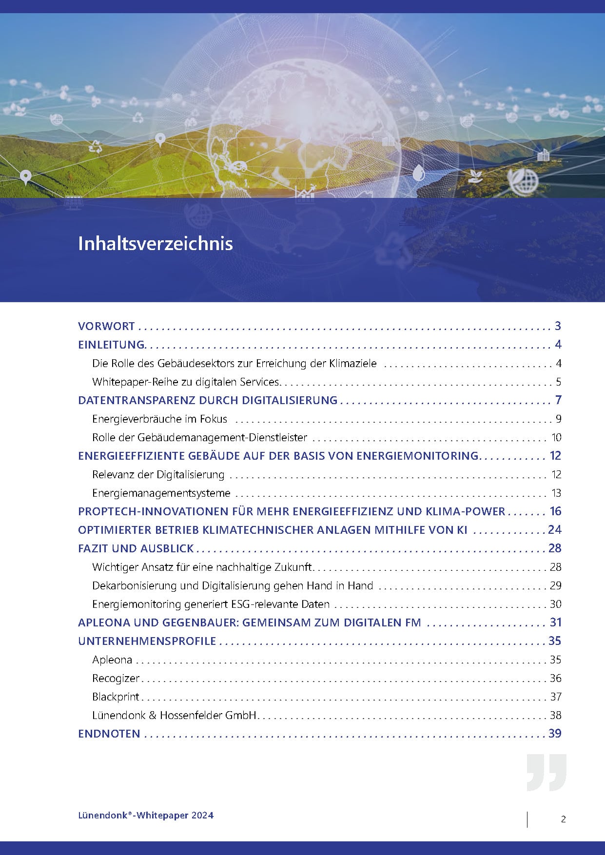 Welche Rolle spielt das Energiemonitoring im digitalen Facility Management und welche Bedeutung hat der intelligente, datengetriebene Ansatz für ein zukunftsorientiertes Gebäudemanagement? Erfahren Sie mehr im Lünendonk-Whitepaper 2024 "Digitales Facility Management - Energieeffiziente Gewerbegebäude durch Energiemonitoring" welches in Zusammenarbeit mit Apleona entstanden ist