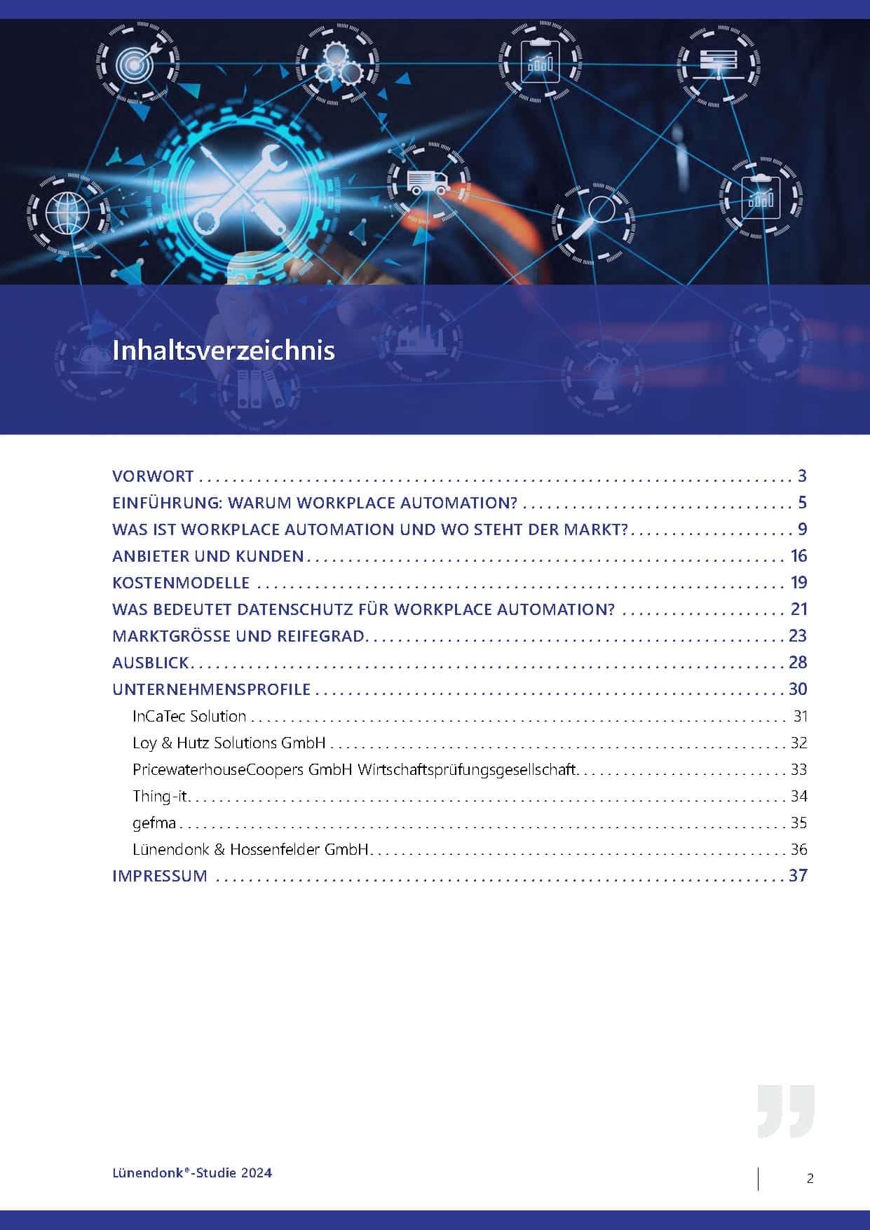 Was ist Workplace Automation und wo steht der Markt? Welche für Workplace Automation relevanten Anbietertypen gibt es und welche Rolle spielt der Datenschutz? Erfahren Sie mehr in der vorliegenden Studie von Lünendonk und gefma "Gibt es einen Markt für Workplace Automation in DACH?" welche in Kooperation mit InCaTec Solution, Loy & Hutz Solutions, PricewaterhouseCoopers GmbH Wirtschaftsprüfungsgesellschaft und Thing-it entstanden ist!