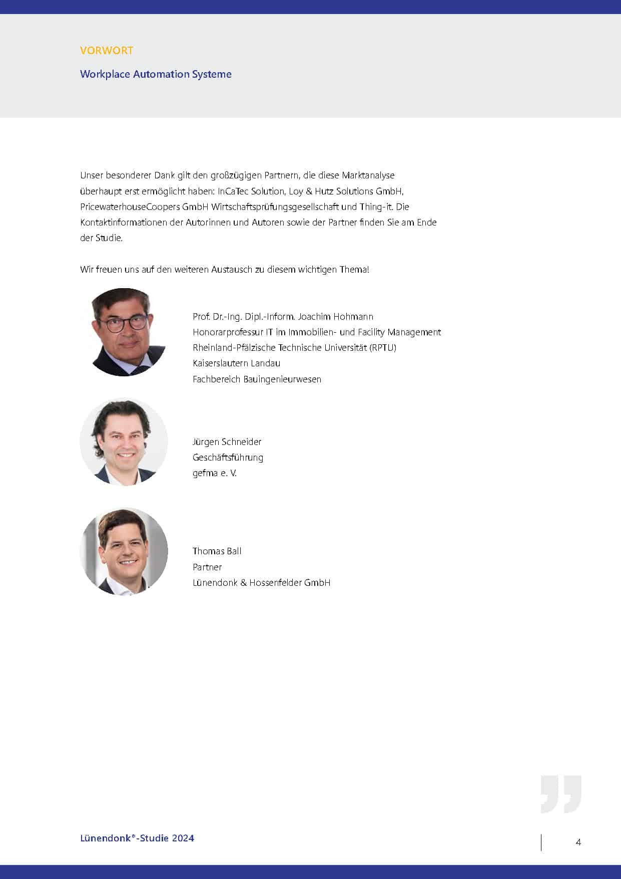 Was ist Workplace Automation und wo steht der Markt? Welche für Workplace Automation relevanten Anbietertypen gibt es und welche Rolle spielt der Datenschutz? Erfahren Sie mehr in der vorliegenden Studie von Lünendonk und gefma "Gibt es einen Markt für Workplace Automation in DACH?" welche in Kooperation mit InCaTec Solution, Loy & Hutz Solutions, PricewaterhouseCoopers GmbH Wirtschaftsprüfungsgesellschaft und Thing-it entstanden ist!