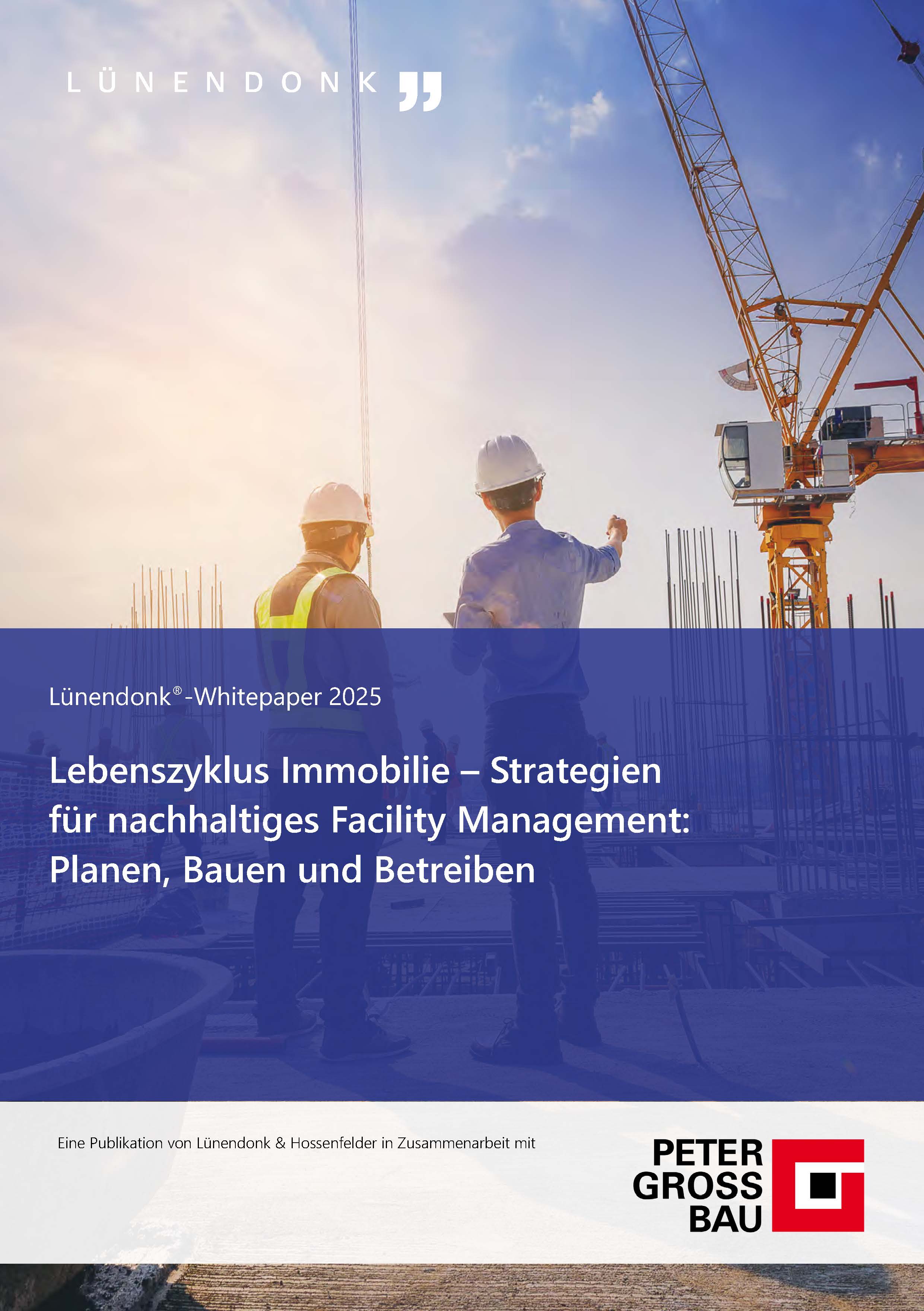 Coverbild des neuen Lünendonk-Whitepapers 2025: „Lebenszyklus Immobilie – Strategien für nachhaltiges Facility Management: Planen, Bauen und Betreiben“